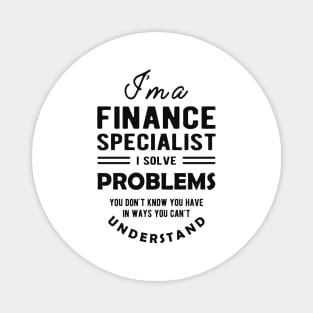 Finance Specialist - I solve problems you don't know Magnet